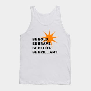 Be Bold Be Brilliant Tank Top